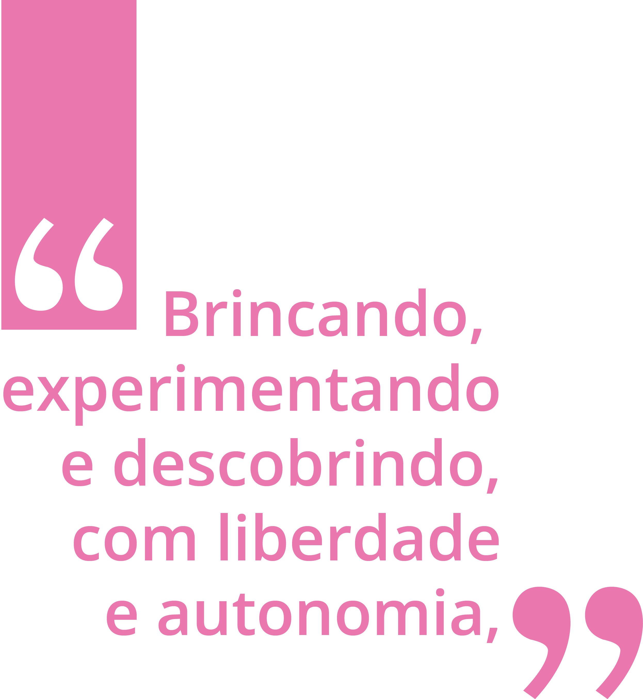 frase em destaque: brincando, experimentando e descobrindo, com liberdade e autonomia